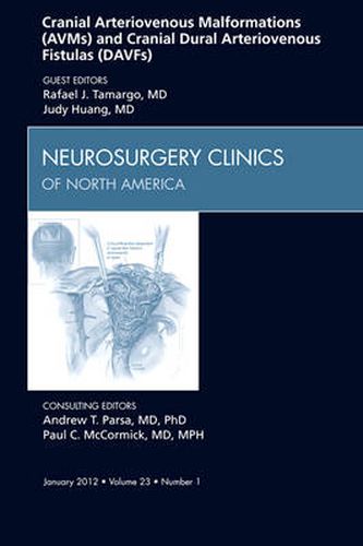 Cover image for Cranial Arteriovenous Malformations (AVMs) and Cranial Dural Arteriovenous Fistulas (DAVFs), An Issue of Neurosurgery Clinics