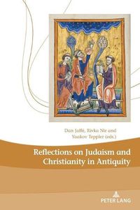 Cover image for Reflections on Judaism and Christianity in Antiquity