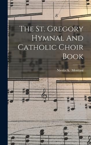 Cover image for The St. Gregory Hymnal And Catholic Choir Book