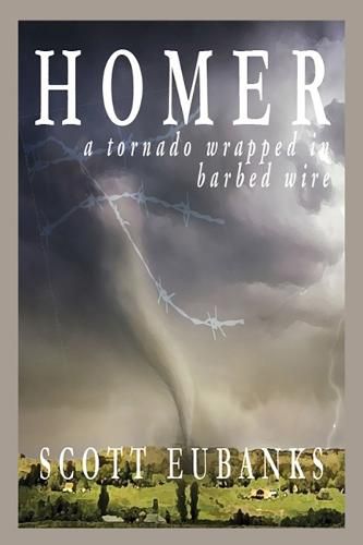 Cover image for Homer: A Tornado Wrapped in Barbed Wire