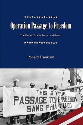 Cover image for Operation Passage to Freedom: The United States Navy in Vietnam, 1954-1955