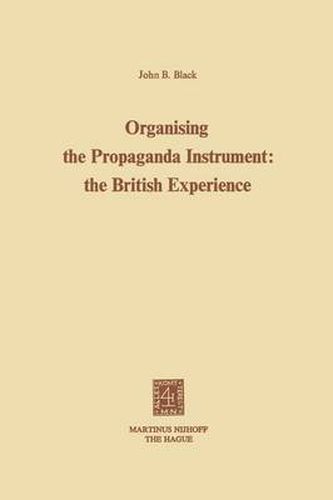 Cover image for Organising the Propaganda Instrument: The British Experience