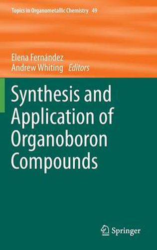 Cover image for Synthesis and Application of Organoboron Compounds