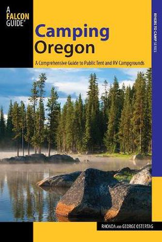 Cover image for Camping Oregon: A Comprehensive Guide To Public Tent And Rv Campgrounds