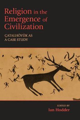 Cover image for Religion in the Emergence of Civilization: Catalhoeyuk as a Case Study