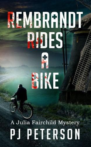 Cover image for Rembrandt Rides a Bike: A Julia Fairchild Mystery