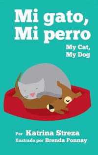 Cover image for My Cat, My Dog / Mi Gato, Mi Perro