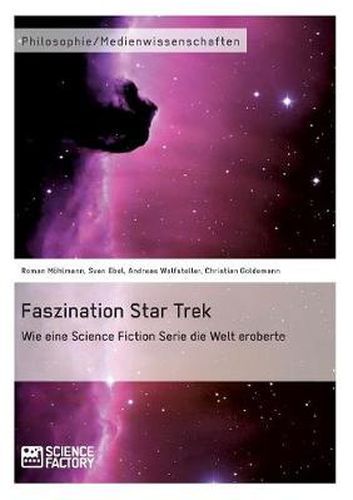 Faszination Star Trek: Wie eine Science Fiction Serie die Welt eroberte