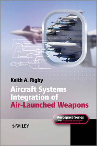 Cover image for Aircraft Systems Integration of Air-Launched Weapons