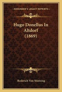 Cover image for Hugo Donellus in Altdorf (1869)