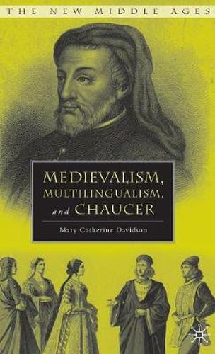 Cover image for Medievalism, Multilingualism, and Chaucer