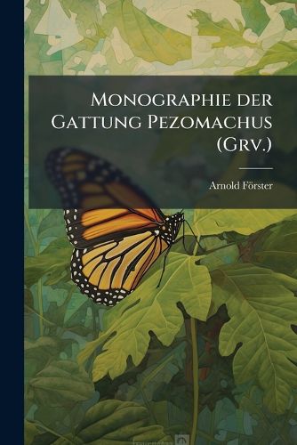 Cover image for Monographie Der Gattung Pezomachus (Grv.)