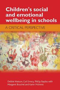 Cover image for Children's Social and Emotional Wellbeing in Schools: A Critical Perspective