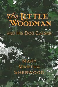 Cover image for The Little Woodman and His Dog Caesar