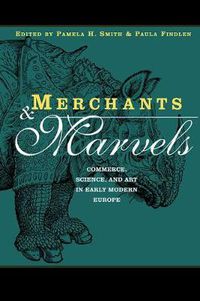 Cover image for Merchants and Marvels: Commerce, Science, and Art in Early Modern Europe