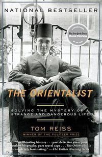 Cover image for The Orientalist: Solving the Mystery of a Strange and Dangerous Life