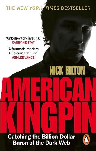 American Kingpin: Catching the Billion-Dollar Baron of the Dark Web