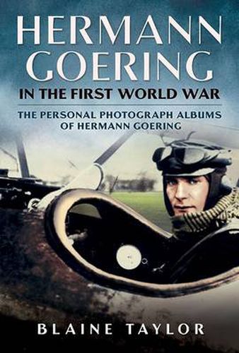 Cover image for Hermann Goering in the First World War: The Personal Photograph Albums of Hermann Goering