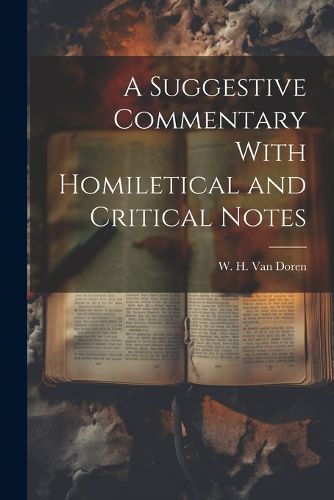 Cover image for A Suggestive Commentary With Homiletical and Critical Notes