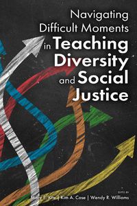 Cover image for Navigating Difficult Moments in Teaching Diversity and Social Justice