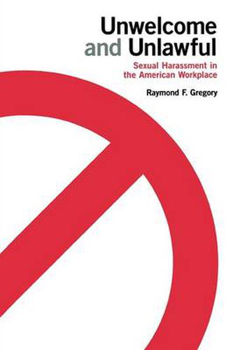 Cover image for Unwelcome and Unlawful: Sexual Harassment in the American Workplace