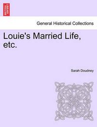 Cover image for Louie's Married Life, Etc.