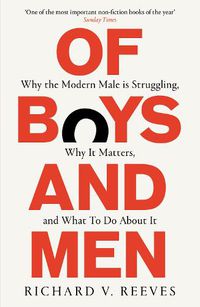 Cover image for Of Boys and Men: Why the modern male is struggling, why it matters, and what to do about it
