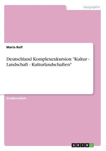 Cover image for Deutschland Komplexexkursion Kultur - Landschaft - Kulturlandschaften