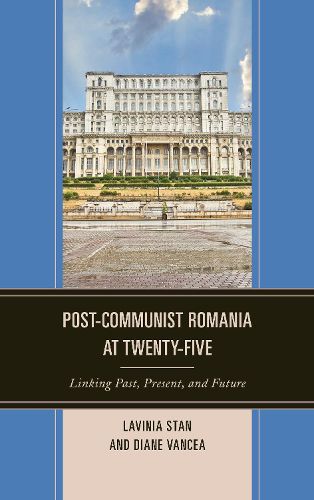 Cover image for Post-Communist Romania at Twenty-Five: Linking Past, Present, and Future