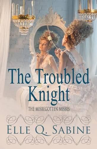 Cover image for The Misbegotten Misses: The Troubled Knight