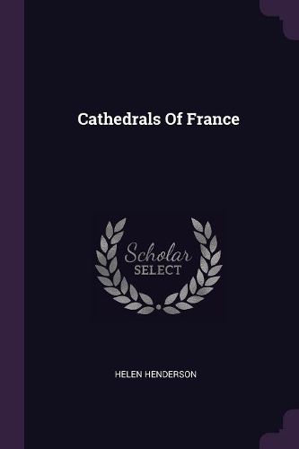 Cover image for Cathedrals Of France