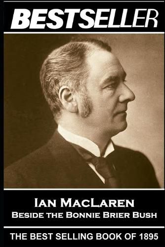 Cover image for Ian MacLaren - Beside the Bonnie Brier Bush: The Bestseller of 1895