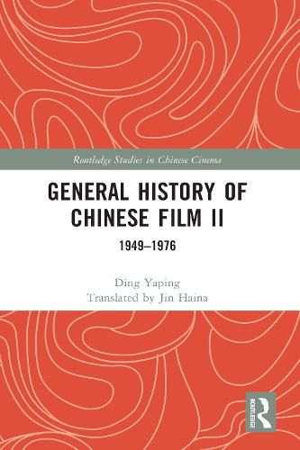 Cover image for General History of Chinese Film II: 1949-1976