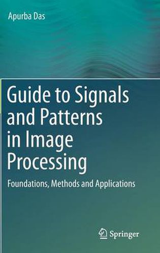 Cover image for Guide to Signals and Patterns in Image Processing: Foundations, Methods and Applications