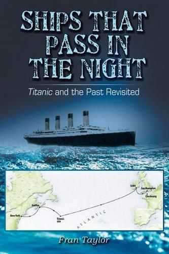 Cover image for Ships That Pass in the Night: Titanic and the Past Revisited