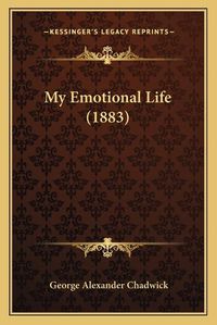 Cover image for My Emotional Life (1883)