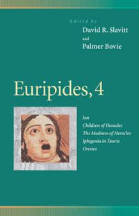 Cover image for Euripides, 4: Ion, Children of Heracles, The Madness of Heracles, Iphigenia in Tauris, Orestes