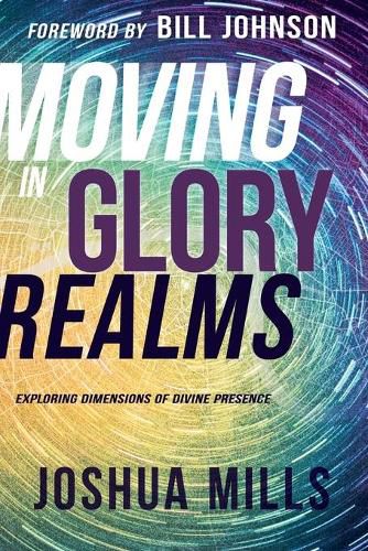 Cover image for Moving in Glory Realms: Exploring Dimensions of Divine Presence