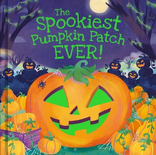 Cover image for The Spookiest Pumpkin Patch Ever!