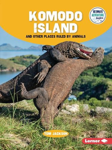 Cover image for Komodo Island and Other Places Ruled by Animals