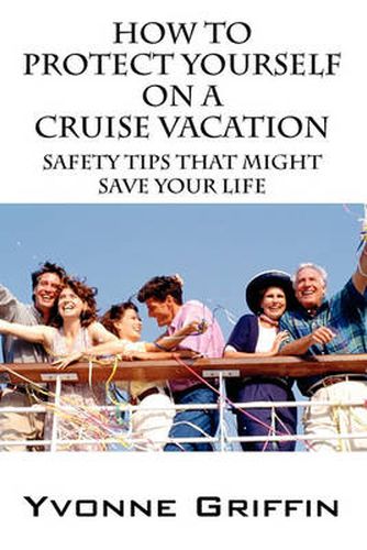 Cover image for How to Protect Yourself on a Cruise Vacation: Safety Tips That Might Save Your Life