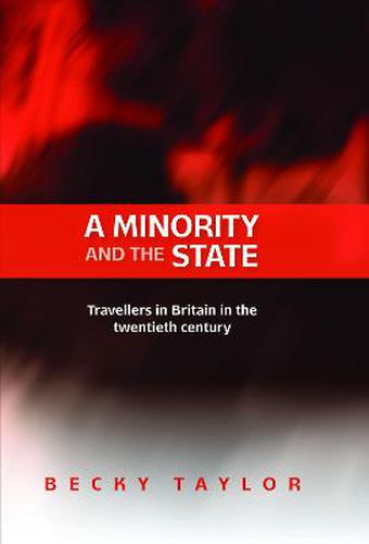 Cover image for A Minority and the State: Travellers in Britain in the Twentieth Century