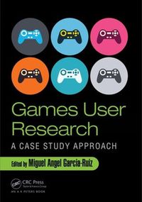 Cover image for Games User Research: A Case Study Approach