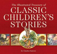Cover image for The Illustrated Treasury of Classic Children's Stories