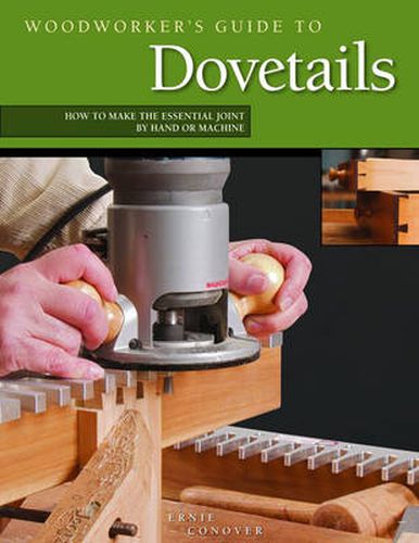 Cover image for Woodworker's Guide to Dovetails: How to Make the Essential Joint by Hand or Machine