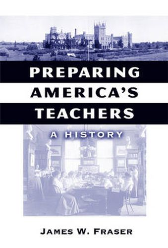 Preparing America's Teachers: A History