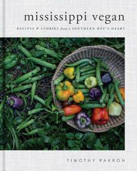 Cover image for Mississippi Vegan: Recipes and Stories from a Southern Boy's Heart