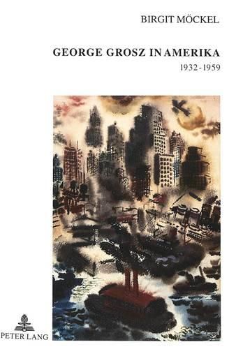 Cover image for George Grosz in Amerika 1932-1959