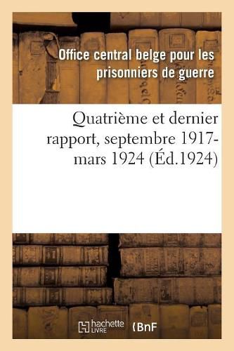 Cover image for Quatrieme Et Dernier Rapport, Septembre 1917-Mars 1924