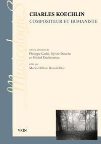 Cover image for Charles Koechlin: Compositeur Et Humaniste